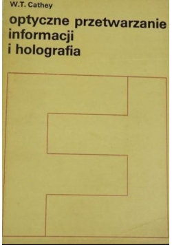 Optyczne przetwarzanie informacji i holografia