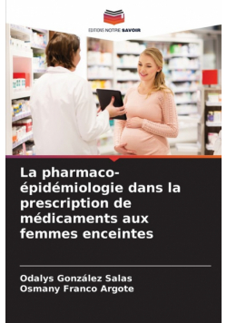 La pharmaco-épidémiologie dans la prescription de médicaments aux femmes enceintes