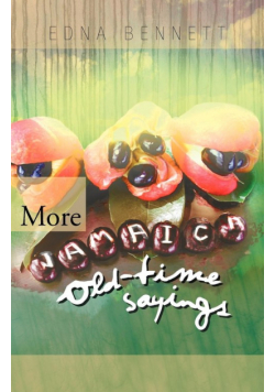More Jamaica Old-Time Sayings