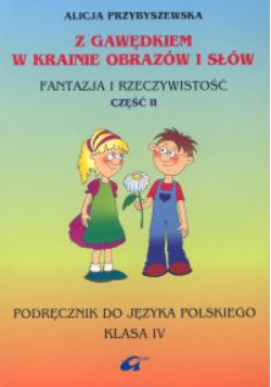 Z Gawędkiem w krainie obrazów i słów 4 Podręcznik Część 2