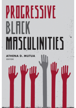 Progressive Black Masculinities?