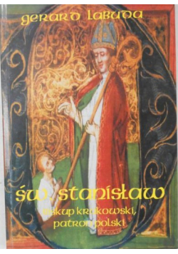 Święty Stanisław Biskup krakowski patron Polski