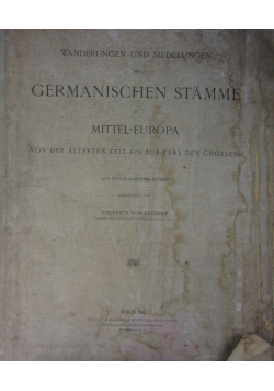 Wanderungen und Siedelungen der Germanischen Stamme in Mittel Eurpa 1901 r.