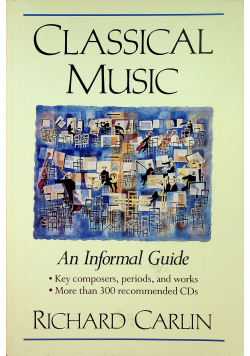 Classical Music An Informal Guide
