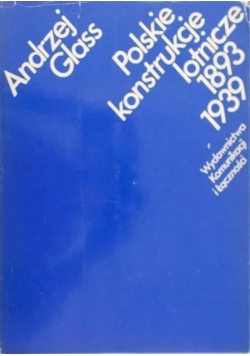 Polskie konstrukcje lotnicze 1893 - 1939
