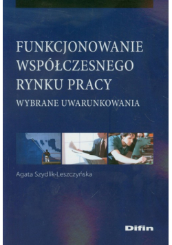 Funkcjonowanie współczesnego rynku pracy