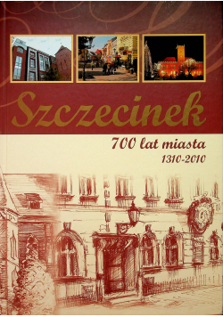 Szczecinek  700 lat miasta 1310-2010