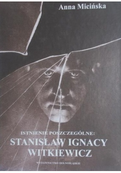 Istnienie poszczególne Stanisław Ignacy Witkiewicz