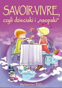 Savoir-Vivre Czyli Dzieciaki I Naopaki