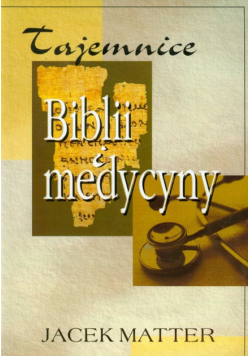 Tajemnice Biblii i medycyny