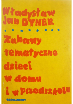 Zabawy tematyczne dzieci w domu i przedszkolu