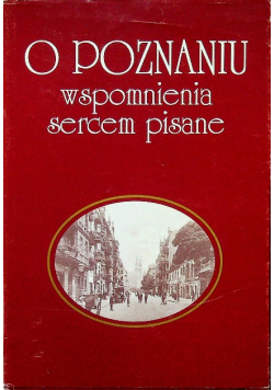 O poznaniu wspomnienia sercem pisane