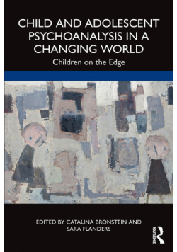 Child and Adolescent Psychoanalysis in a Changing World