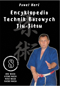 Encyklopedia technik bazowych Jiu-Jitsu. Tom 8