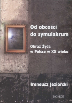 Od obcości do symulakrum