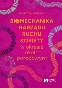 Biomechanika narządu ruchu kobiety w okresie okołoporodowym