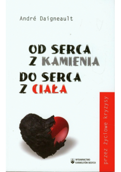 Od serca z kamienia do serca z ciała