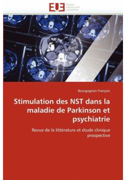 Stimulation des nst dans la maladie de parkinson et psychiatrie