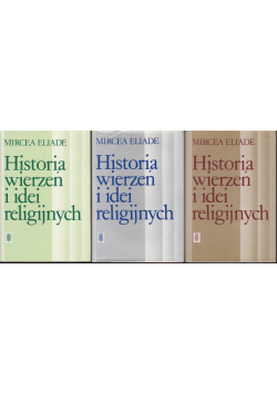 Historia wierzeń i idei religijnych Tom 1 do 3