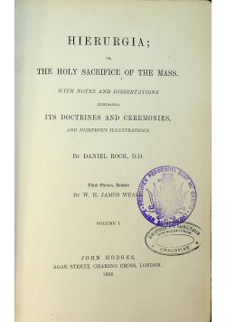Hierurgia or the Holy Sacrifice of the Mass Volume 1 1892 r.
