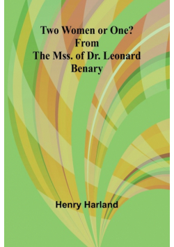 Two Women or One? From the Mss. of Dr. Leonard Benary