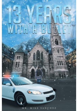 13 Years With A Bullet