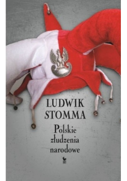 Polskie złudzenia narodowe