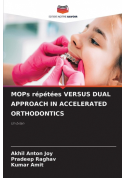 Mops Répétées Versus Dual Approach In Accelerated Orthodontics