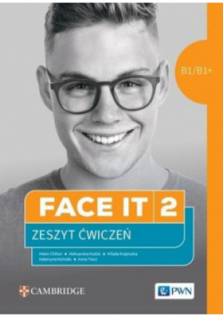 Face it 2 B1 / B1+ Zeszyt ćwiczeń dla liceum i technikum