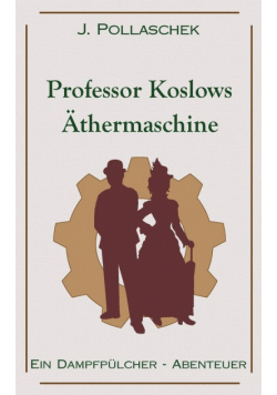 Professor Koslows Äthermaschine