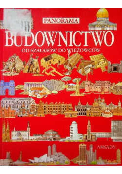 Panorama budownictwo od szałasów do wieżowców
