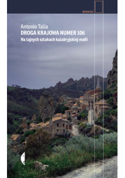 Droga krajowa numer 106. Na tajnych szlakach kalabryjskiej mafii
