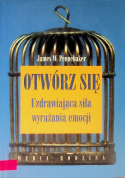 Otwórz się Uzdrawiająca siłą wyrażania emocji