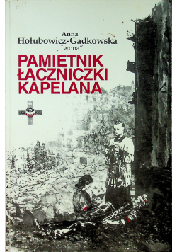 Pamiętniki łączniczki kapelana Dedykacja autorki