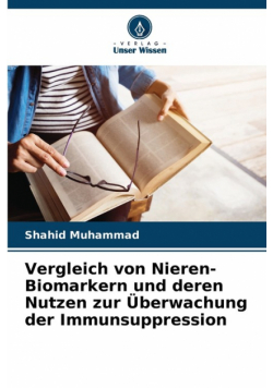 Vergleich von Nieren-Biomarkern und deren Nutzen zur Überwachung der Immunsuppression