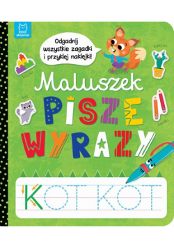 Maluszek pisze wyrazy. Odgadnij zagadki i przyklej naklejki