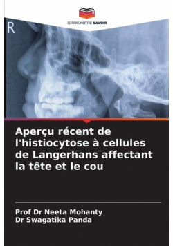 Aperçu récent de l'histiocytose à cellules de Langerhans affectant la tête et le cou