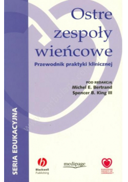 Ostre zespoły wieńcowe Przewodnik praktyki klinicznej