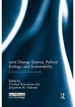 Land Change Science, Political Ecology, and Sustainability