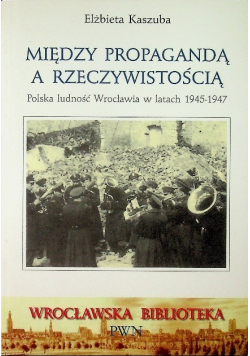 Między propagandą a rzeczywistością