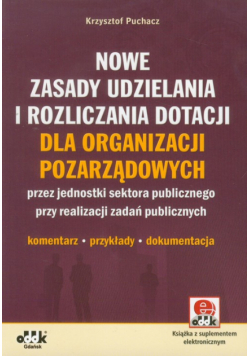 Nowe zasady udzielania i rozliczania dotacji dla organizacji pozarządowych z płytą CD