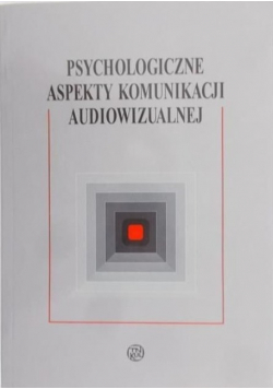 Psychologiczne aspekty komunikacji audiowizualnej