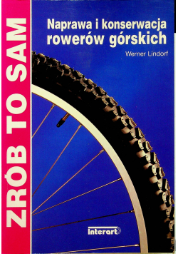 Zrób to sam Naprawa i konserwacja rowerów górskich