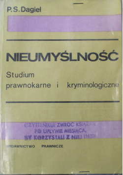 Nieumyślność Studium prawnokarne i kryminologiczne