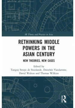 Rethinking Middle Powers in the Asian Century