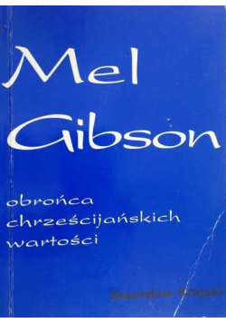 Mel Gibson obrońca chrześcijańskich wartości plus Autograf