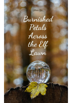 Burnished Petals Across the Elf Lawn