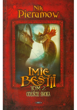 Pierumow Nik - Imię bestii t.2 Odejście smoka