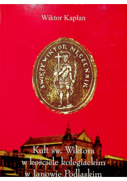 Kult św.Wiktora w kościele kolegiackim w Janowie Podlaskim