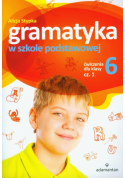 Stypka Alicja - Gramatyka w szkole podstawowej ćwiczenia dla klasy 6 część 1